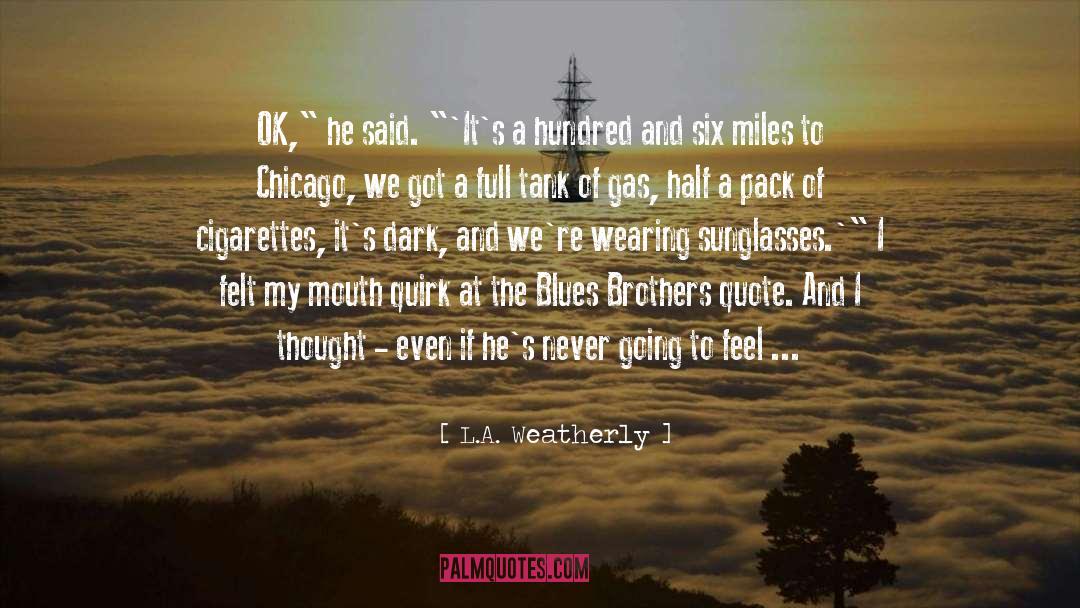 Blues Brothers quotes by L.A. Weatherly