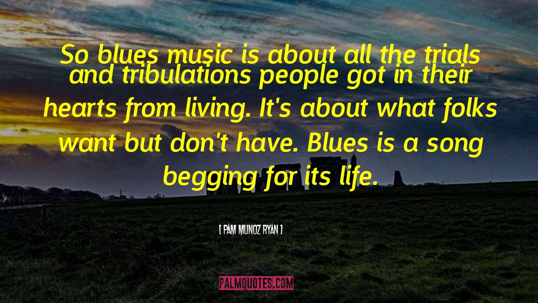 Blues Music quotes by Pam Munoz Ryan