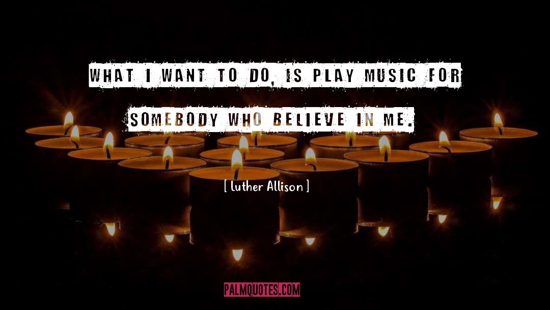 Blues Music quotes by Luther Allison
