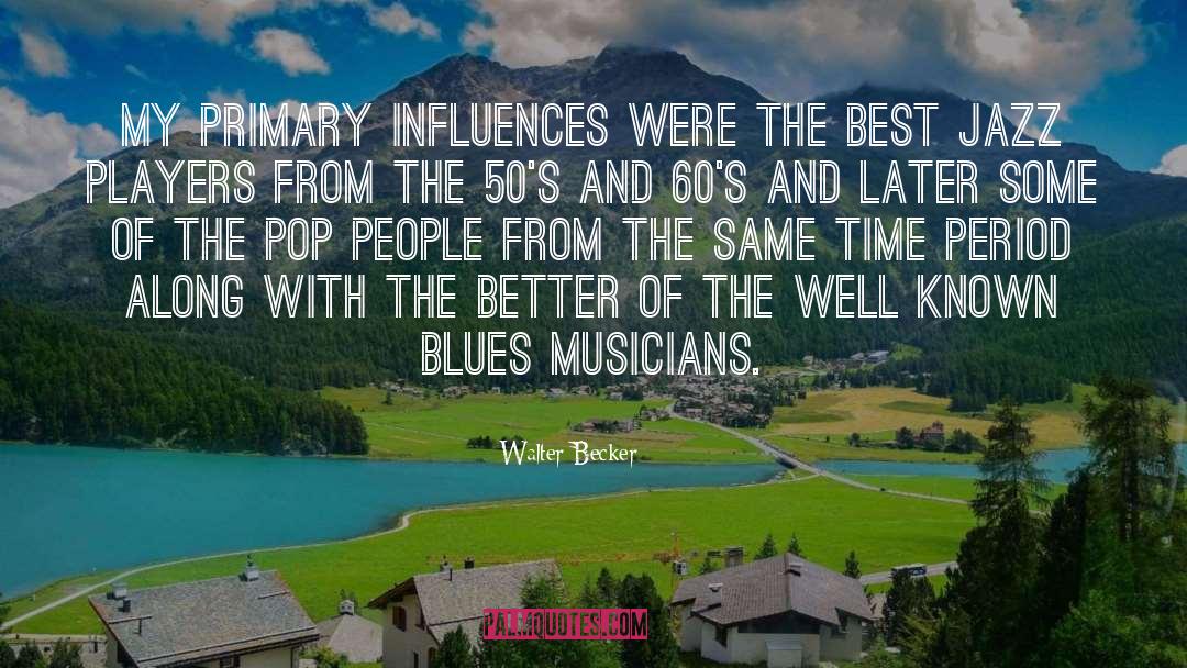 Blues Music quotes by Walter Becker