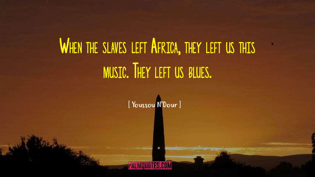 Blues Music quotes by Youssou N'Dour