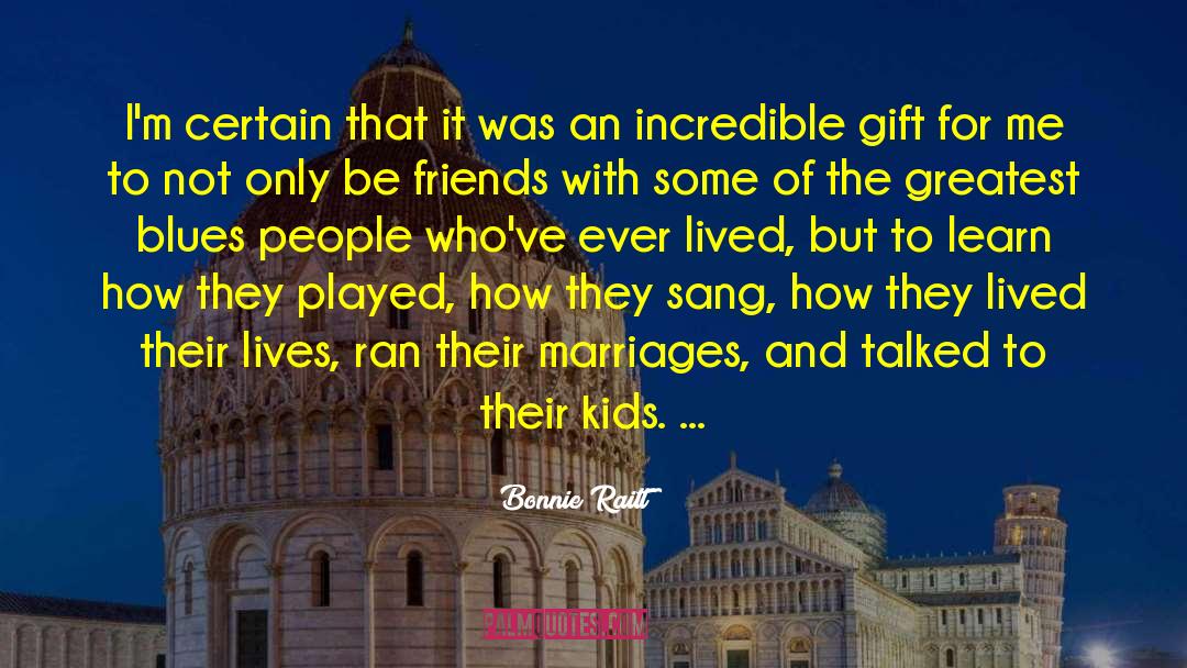 Blues People quotes by Bonnie Raitt