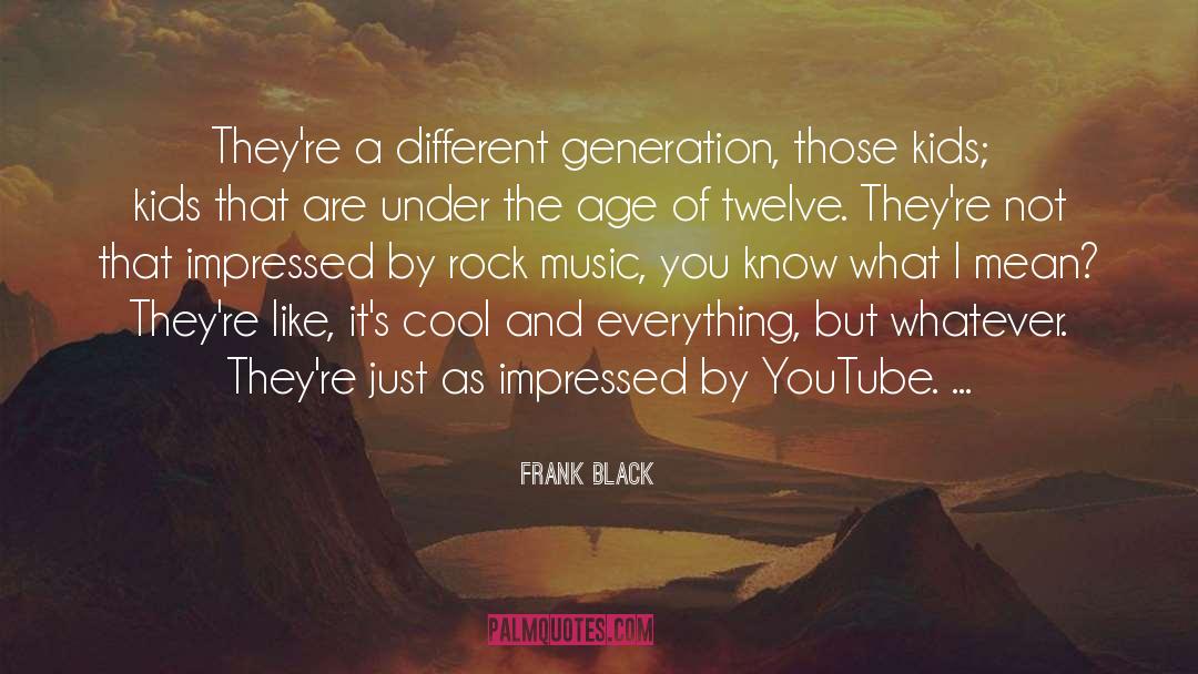 Bluetube Youtube quotes by Frank Black