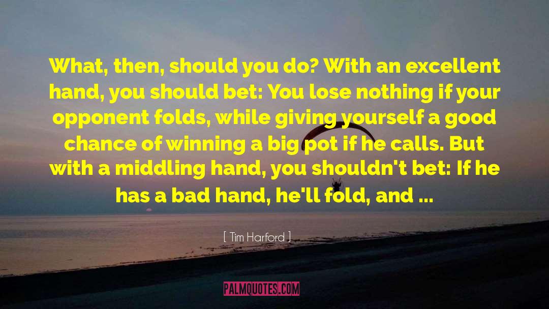 Bluffing quotes by Tim Harford