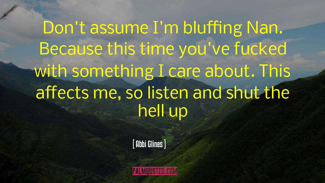 Bluffing quotes by Abbi Glines