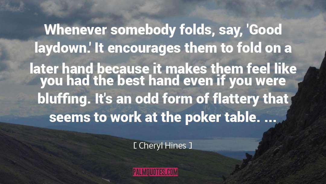 Bluffing quotes by Cheryl Hines