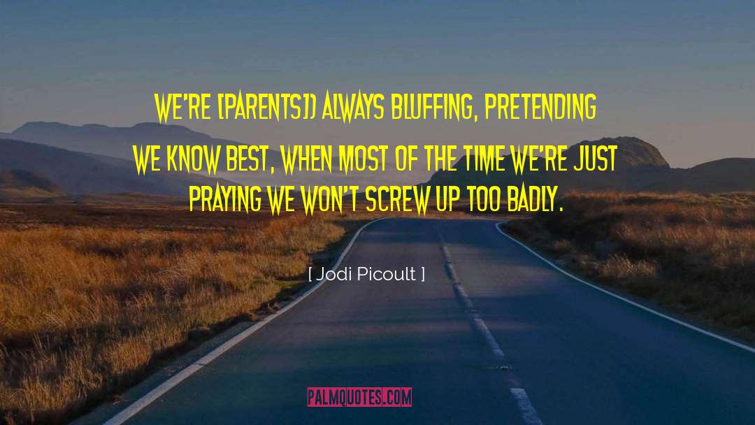 Bluffing quotes by Jodi Picoult