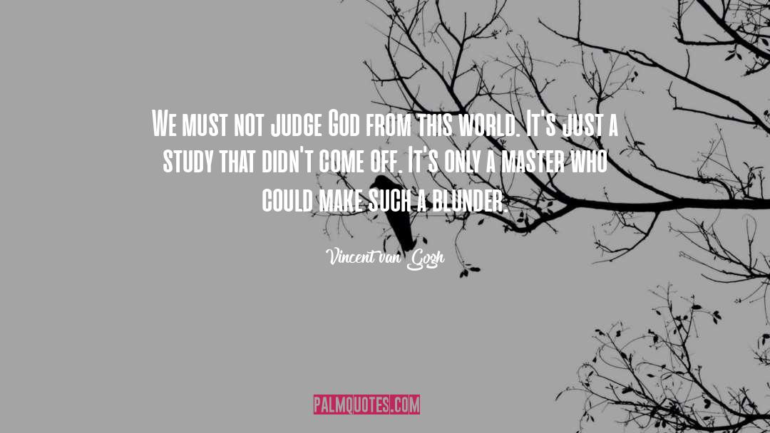 Blunder quotes by Vincent Van Gogh