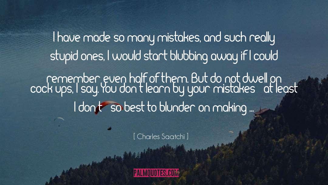 Blunder quotes by Charles Saatchi