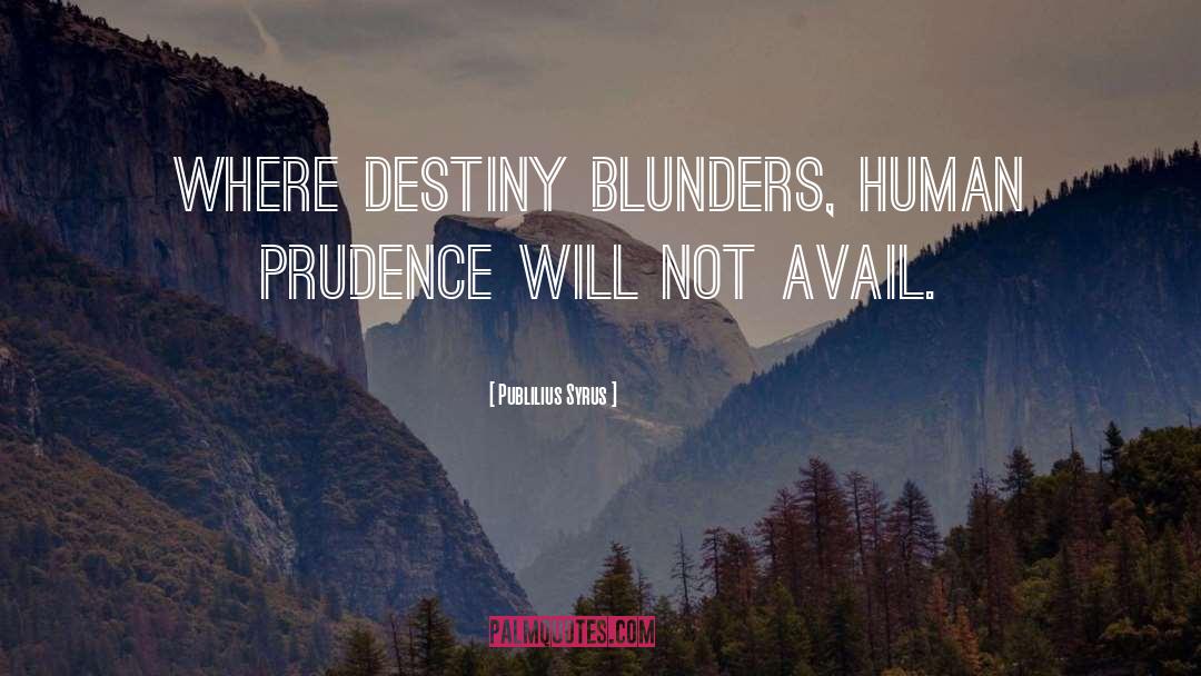 Blunders quotes by Publilius Syrus