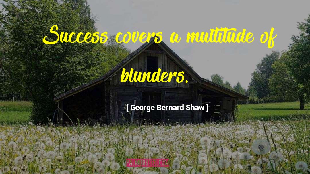 Blunders quotes by George Bernard Shaw