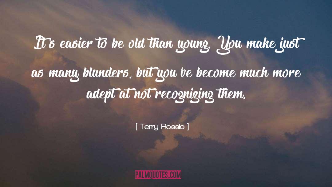 Blunders quotes by Terry Rossio