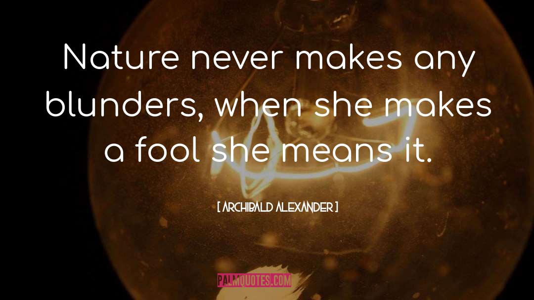 Blunders quotes by Archibald Alexander