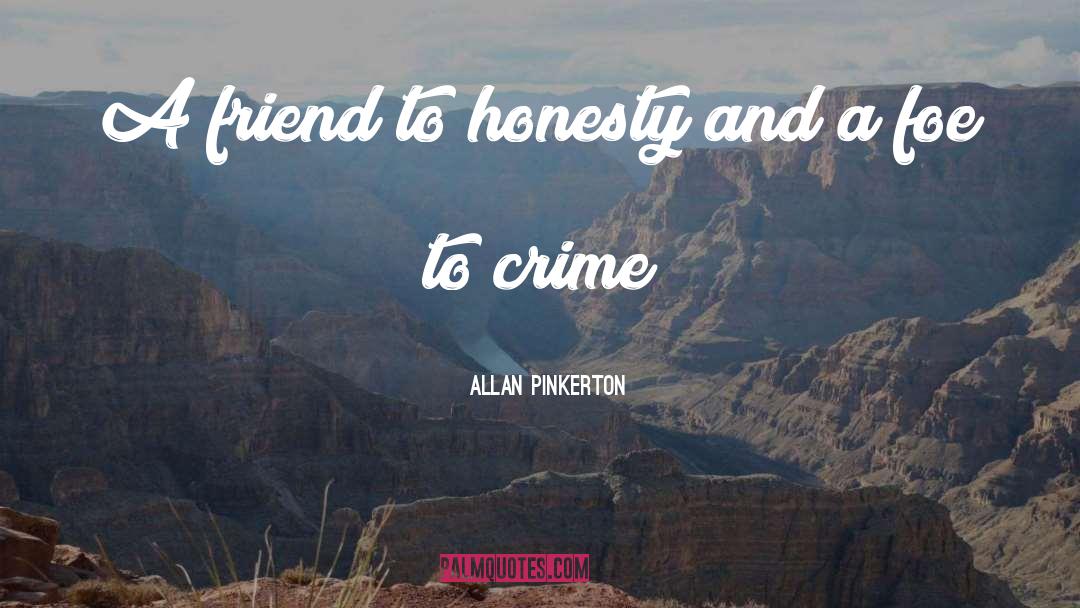Blunt Honesty quotes by Allan Pinkerton