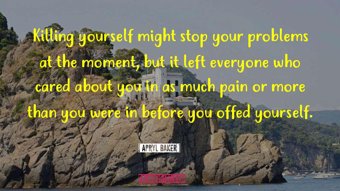 Blunt Pain quotes by Apryl Baker
