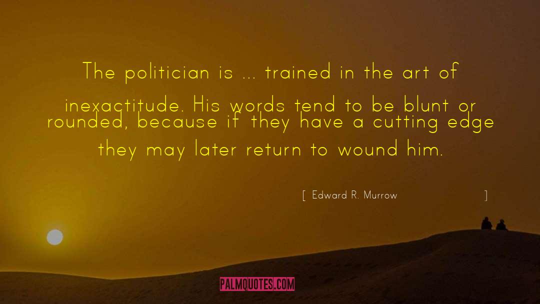 Blunt quotes by Edward R. Murrow