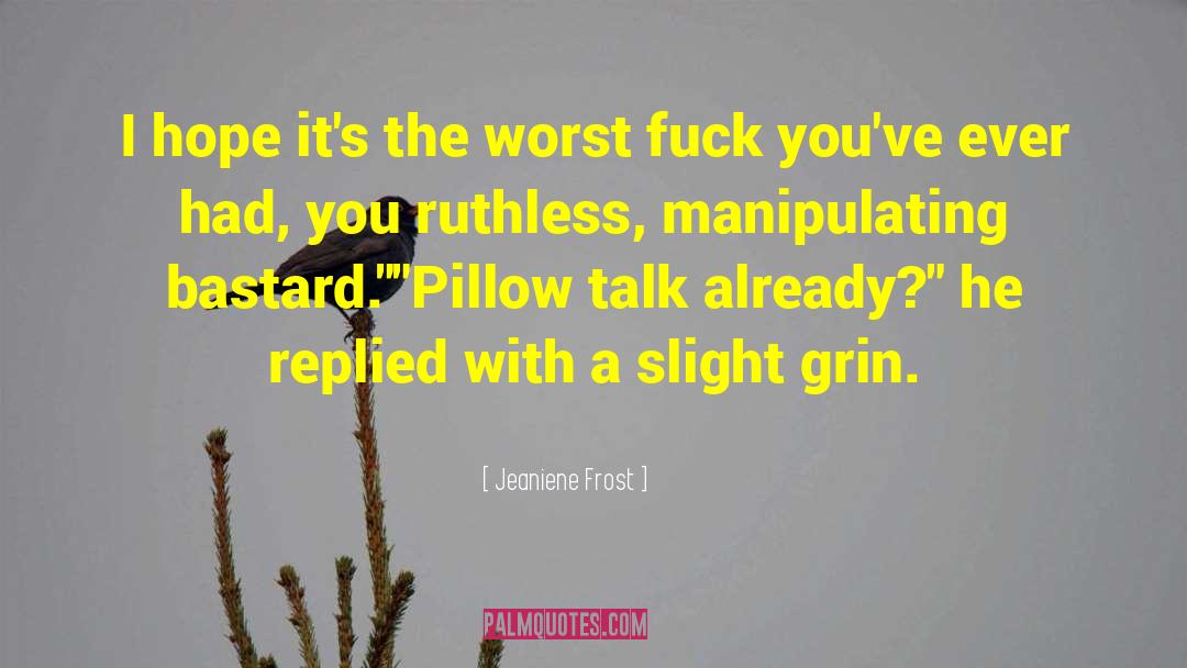 Blunt Talk quotes by Jeaniene Frost