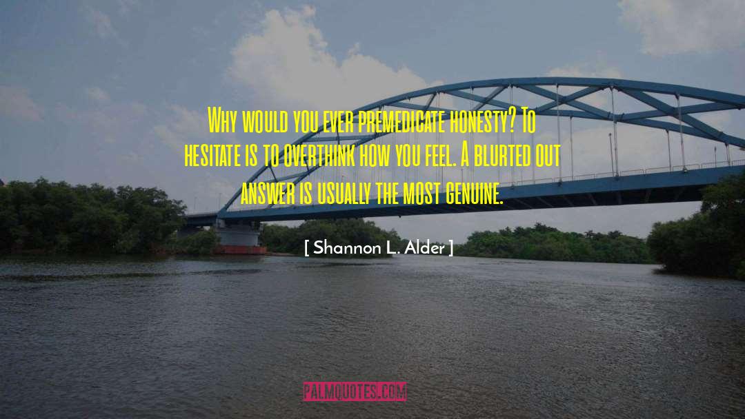 Bluntness quotes by Shannon L. Alder