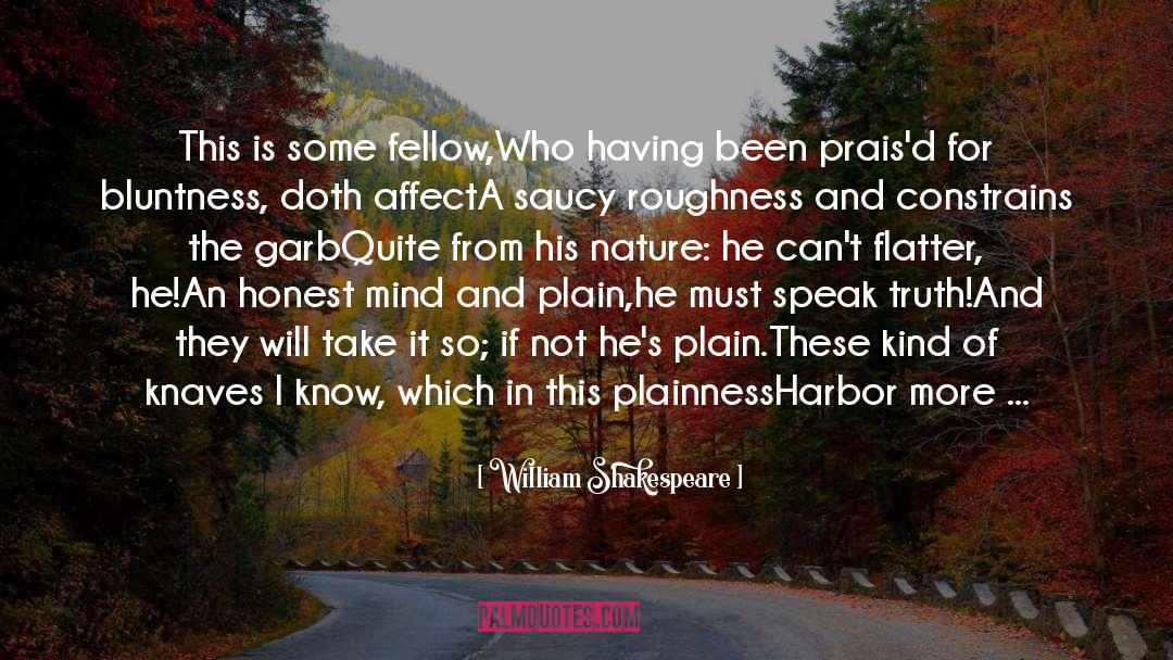 Bluntness quotes by William Shakespeare