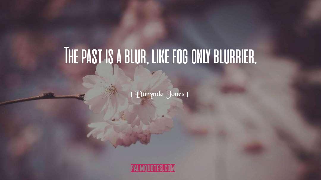 Blur quotes by Darynda Jones