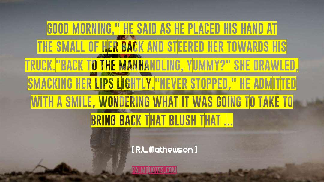 Blush quotes by R.L. Mathewson