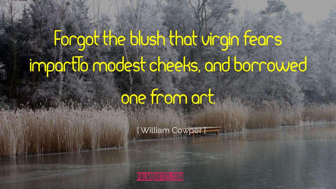 Blush quotes by William Cowper