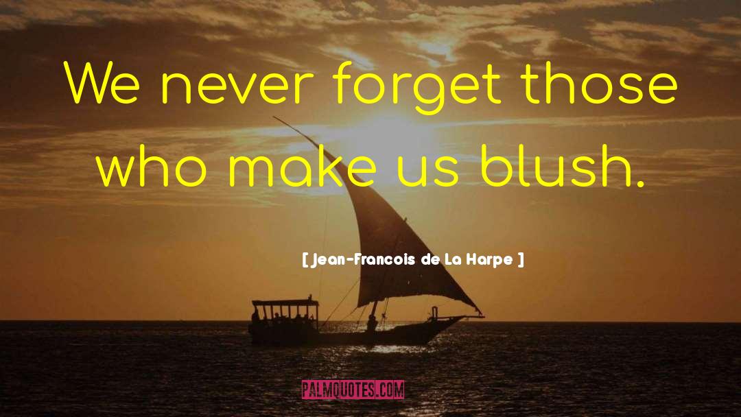 Blush quotes by Jean-Francois De La Harpe