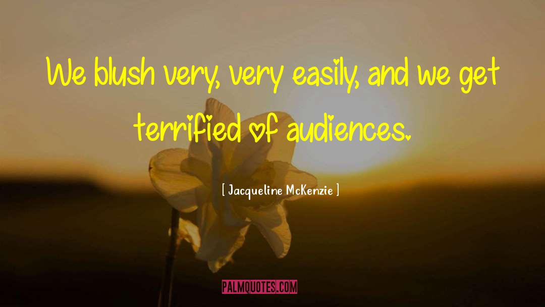 Blush quotes by Jacqueline McKenzie