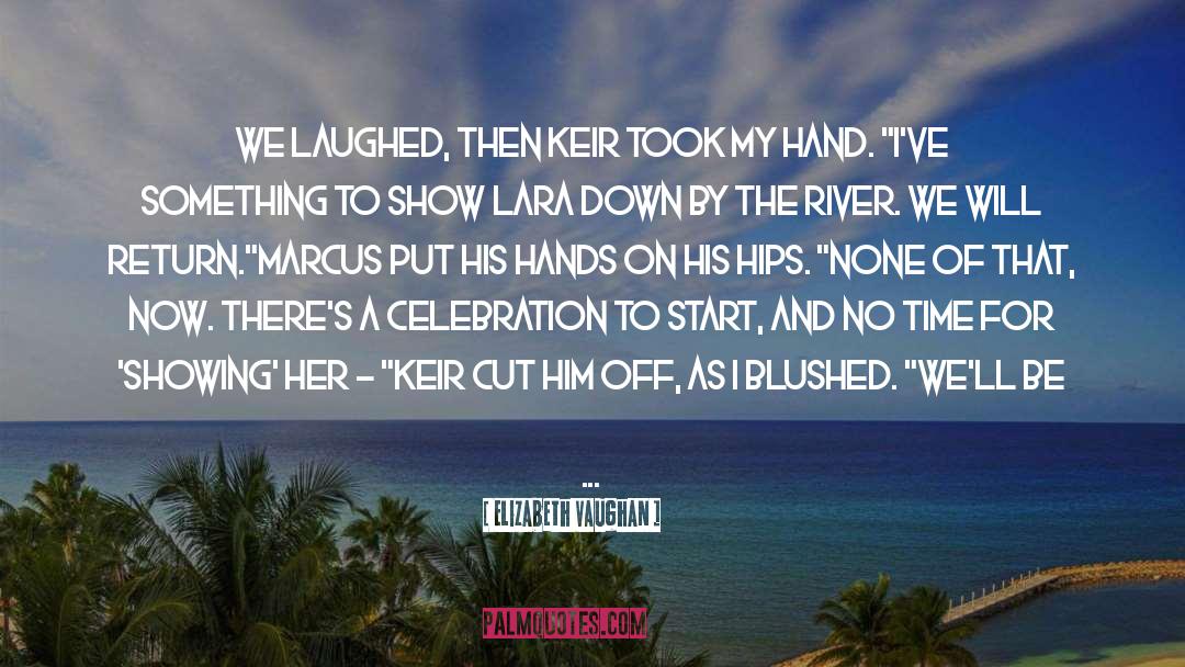 Blushed quotes by Elizabeth Vaughan