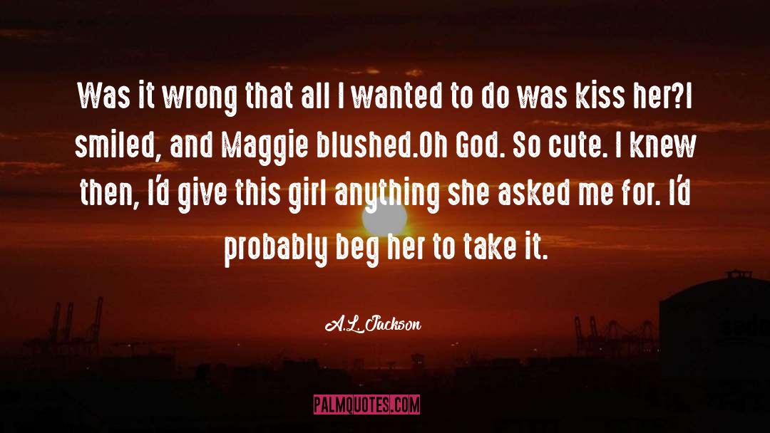 Blushed quotes by A.L. Jackson