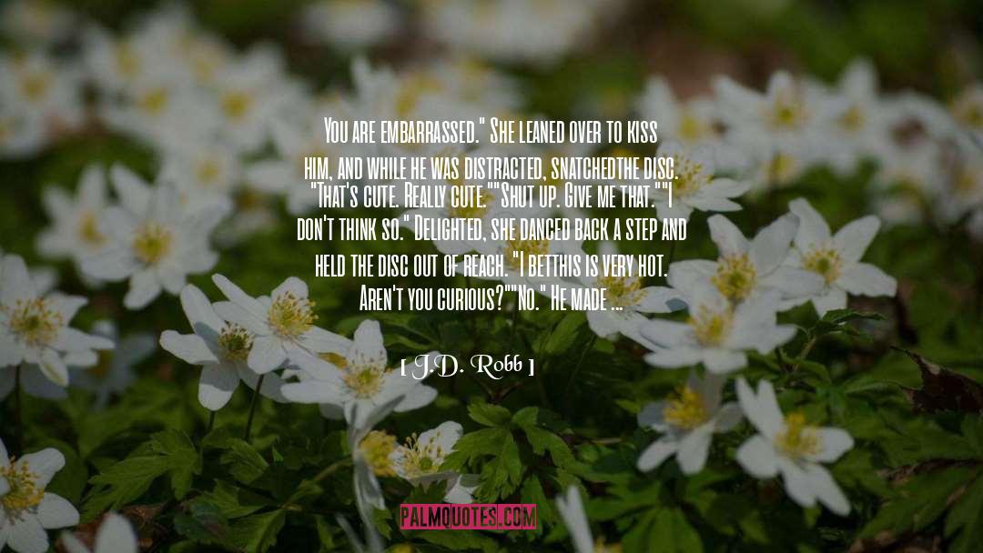 Blushing quotes by J.D. Robb