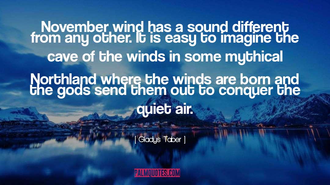 Blustering Winds quotes by Gladys Taber