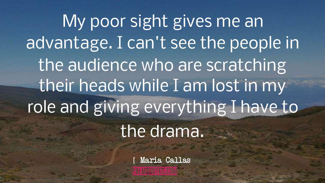 Bm Drama quotes by Maria Callas