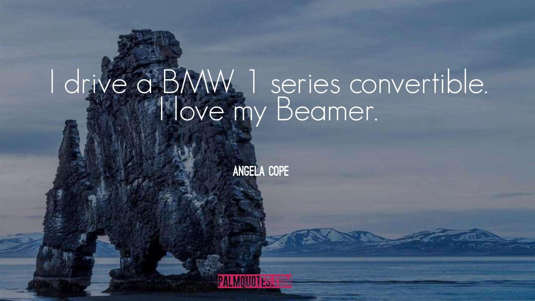 Bmw quotes by Angela Cope