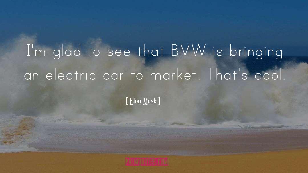 Bmw quotes by Elon Musk