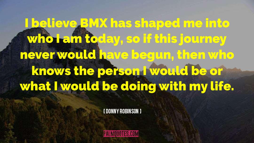 Bmx quotes by Donny Robinson