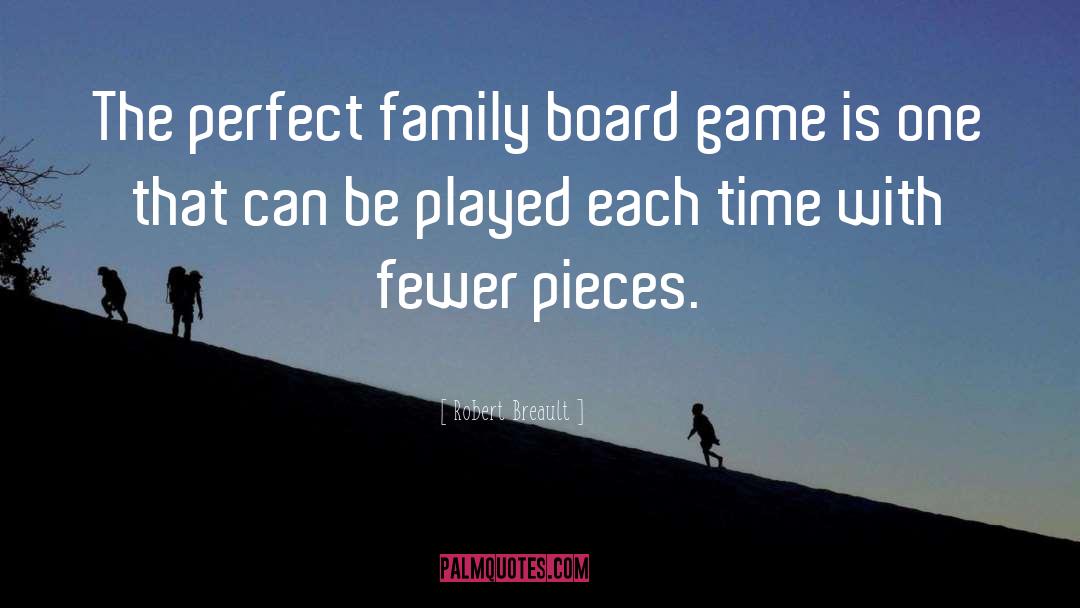 Board Games quotes by Robert Breault