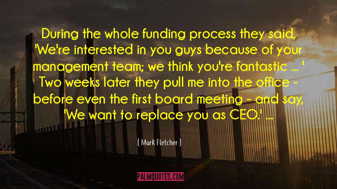 Board Meetings quotes by Mark Fletcher