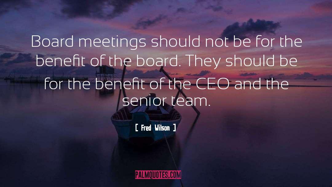 Board Meetings quotes by Fred Wilson