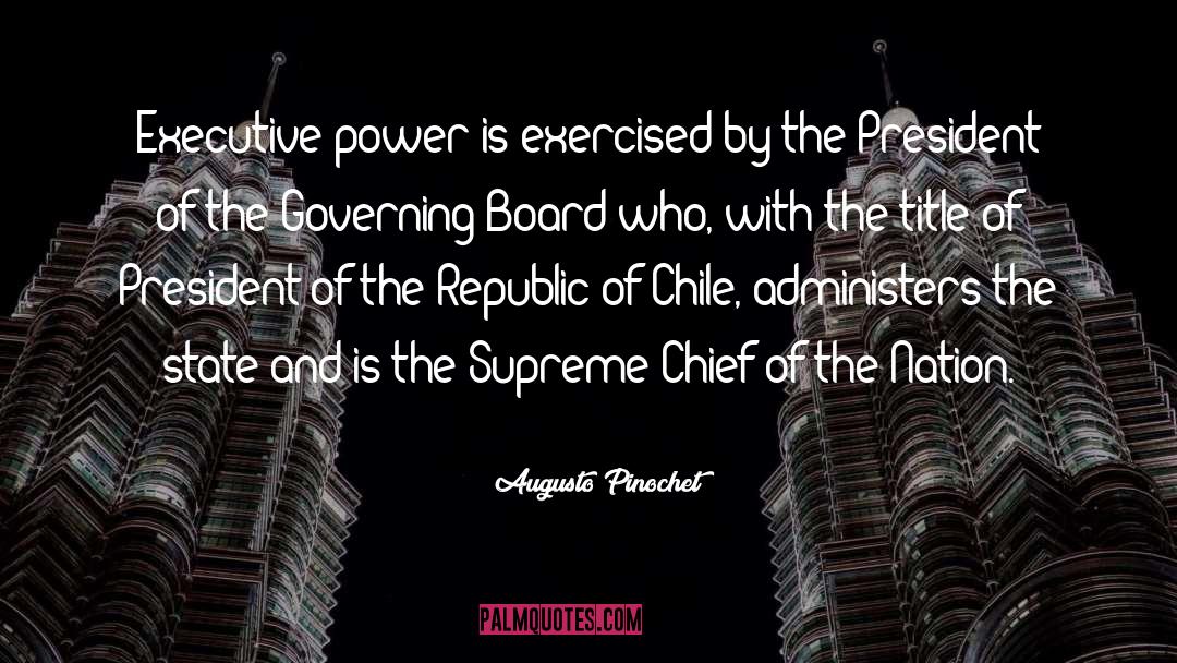 Board quotes by Augusto Pinochet