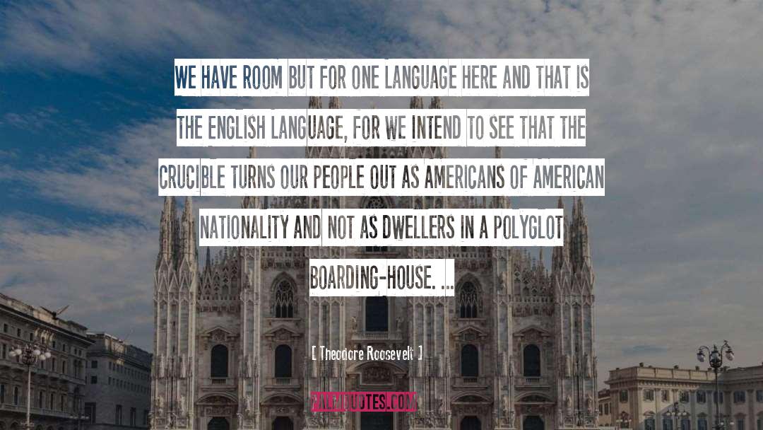 Boarding House quotes by Theodore Roosevelt