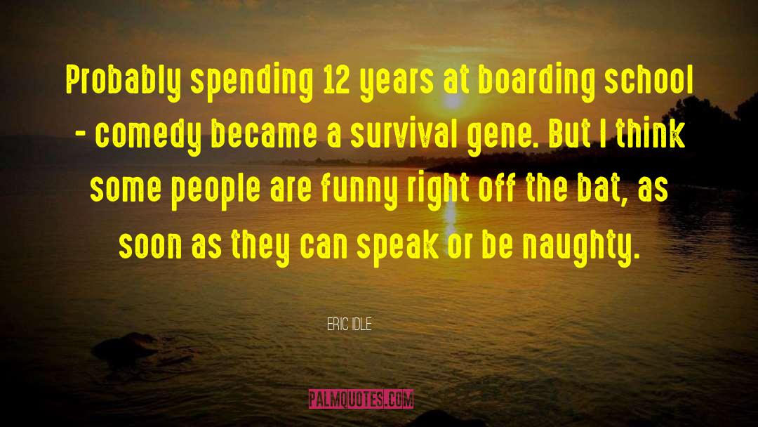 Boarding quotes by Eric Idle