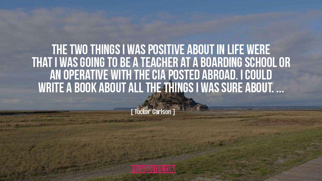 Boarding School quotes by Tucker Carlson
