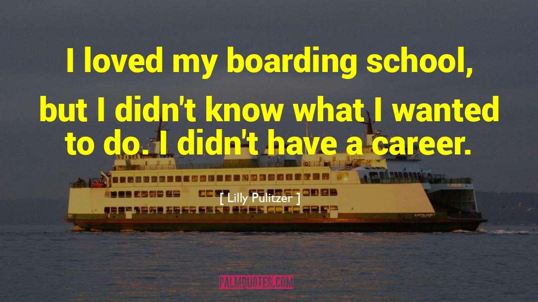 Boarding School quotes by Lilly Pulitzer