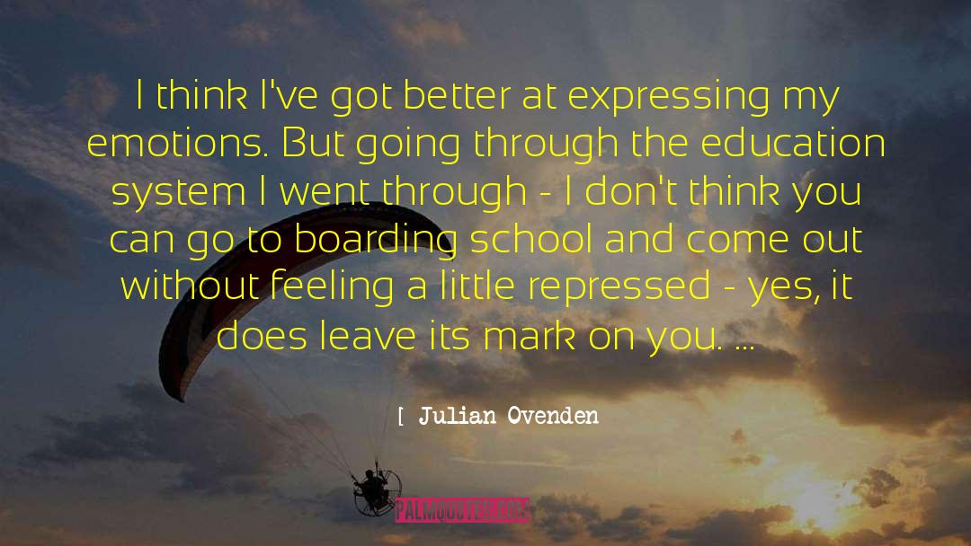 Boarding School quotes by Julian Ovenden
