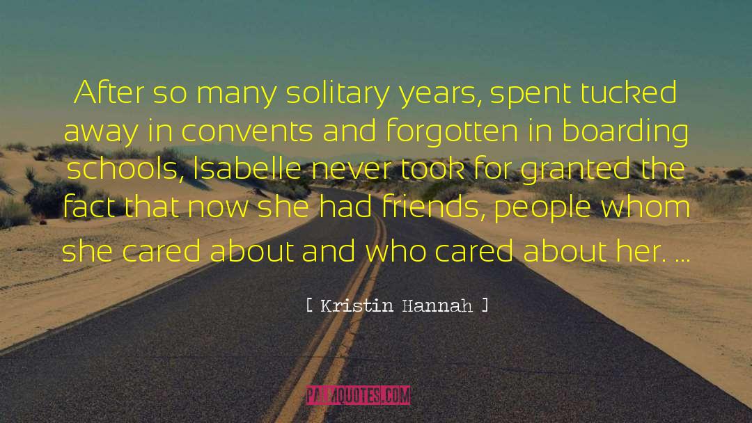 Boarding Schools quotes by Kristin Hannah