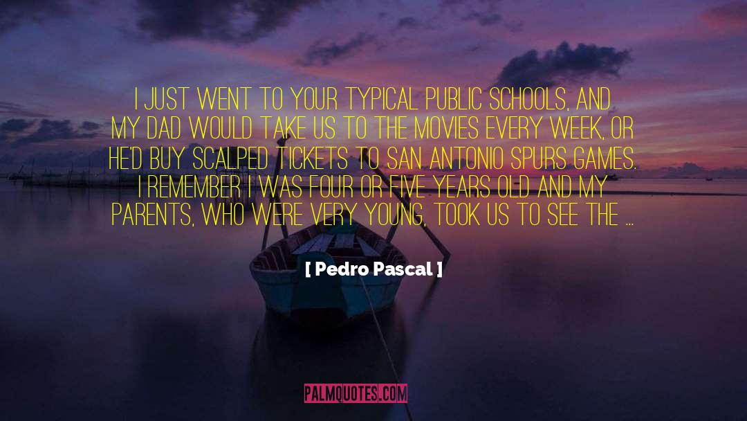 Boarding Schools quotes by Pedro Pascal