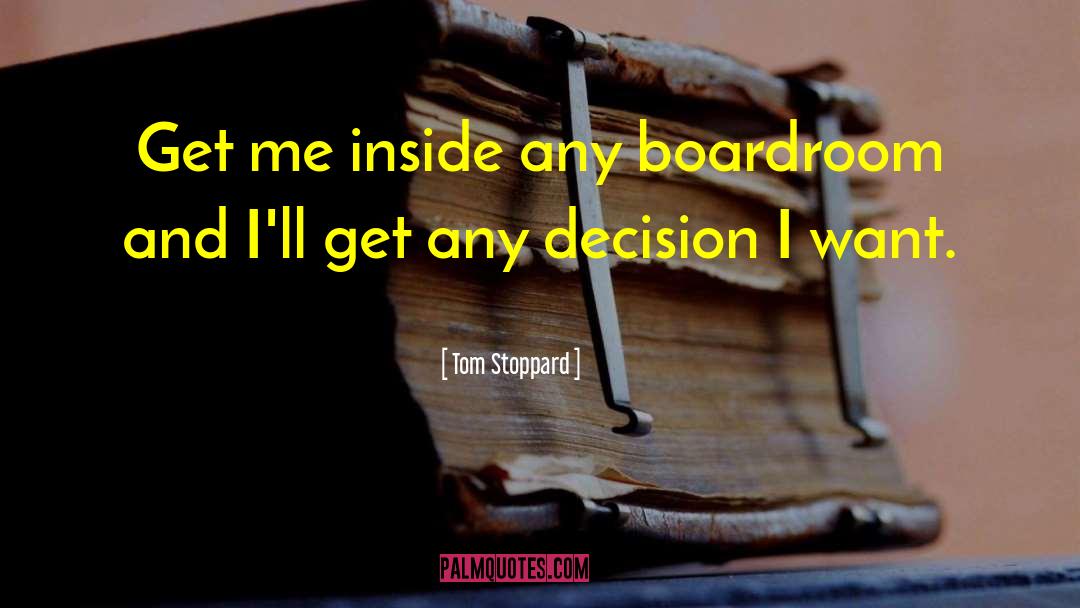 Boardroom quotes by Tom Stoppard