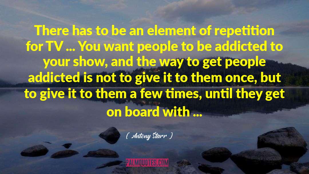 Boards quotes by Antony Starr