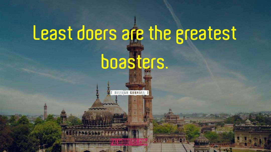 Boasters quotes by William Gurnall